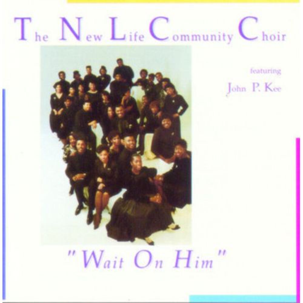 New Life Community Choir - Wait on Him  CD